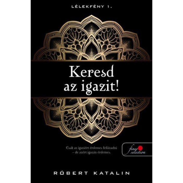 Keresd az igazit! - L&eacute;lekf&eacute;ny 1. - R&oacute;bert Katalin