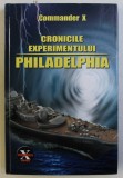 CRONICILE EXPERIMENTULUI PHILADELPHIA , 2011 * EDITIE CARTONATA
