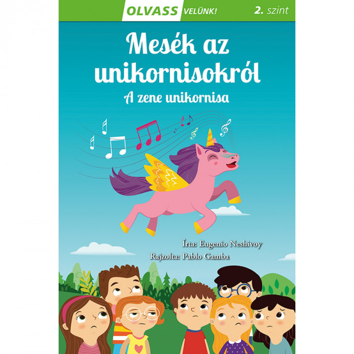 Olvass vel&uuml;nk! (2) - Mes&eacute;k az unikornisokr&oacute;l - A zene unikornisa - Eugenio Neshivoy