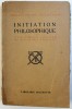 INITIATION PHILOSOPHIQUE par EMILE FAGUET , 1913 , PREZINTA SUBLINIERI SI INSEMNARI