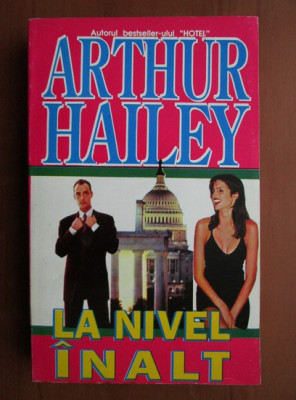 Arthur Hailey - La nivel &amp;icirc;nalt foto