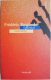 Cumpara ieftin Egoistul romantic - Frederic Beigbeder - Roman Beletristica