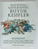 NATIONAL GEOGRAPHIC BUYUK KESIFLER (MARILE DESCOPERIRI GEOGRAFICE ) , ALBUM ILUSTRAT CU TEXT IN LIMBA TURCA , 2000