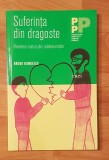 Suferinta din dragoste. Povestea maturizarii adolescentilor de Bruno Humbeeck