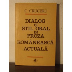 Dialog si stil oral in proza romaneasca actuala - Dan Cruceru(dedicatie)