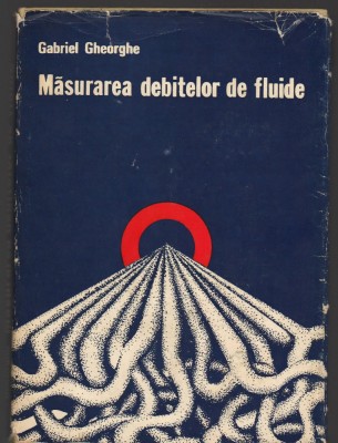 C8778 MASURAREA DEBITELOR DE FLUIDE - GABRIEL GHEORGHE foto