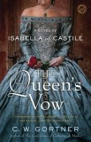 The Queen&#039;s Vow: A Novel of Isabella of Castile