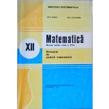 MATEMATICA. ELEMENTE DE ANALIZA MATEMATICA. MANUAL PENTRU CLASA A XII-A-NICU BOBOC, ION COLOJOARA-353731