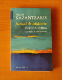 Nikos Kazantzakis - Jurnal de călătorie. Japonia, China, 2018, Humanitas