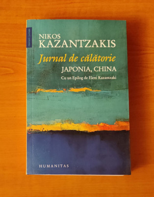 Nikos Kazantzakis - Jurnal de călătorie. Japonia, China foto