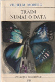 WILHELM MOBERG - TRAIM NUMAI O DATA ( MER )