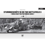 Sturmgesch&uuml;tz III on the Battlefield 3 - World War Two Photobook Series Volume 8 - P&aacute;ncz&eacute;l M&aacute;ty&aacute;s