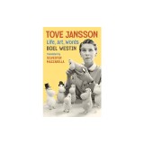 Tove Jansson: Life, Art, Words