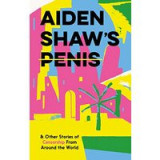 Aiden Shaw&#039;s Penis and Other Stories of Censorship from Around the World