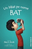 Cumpara ieftin Un Baiat Pe Nume Bat, Elana K. Arnold - Editura Paralela 45
