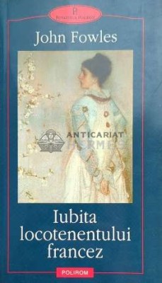 Iubita locotenentului francez - John Fowles ($D111) foto