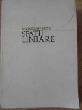 Spatii Liniare - Fazlollah Reza, Editura Didactica si Pedagogica, 1973, Matematica, Coperta Cartonata
