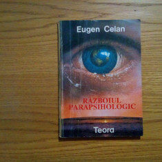 RAZBOIUL PARAPSIHOLOGIC - Eugen Celan - Editura Teora, 1993, 127 p.