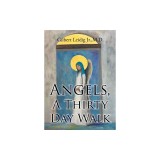 Angels, A Thirty Day Walk