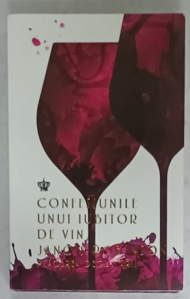 CONFESIUNILE UNUI IUBITOR DE VIN, PLACEREA DEGUSTARII de JANCIS ROBINSON , 2023