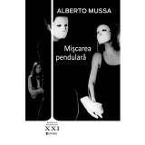 Miscarea pendulara - Alberto Mussa