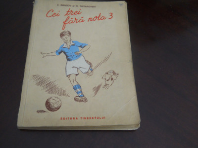 CEI TREI FARA NOTA 3 - V. DRUGOV, M.Tovarovski, 1955 ilustratii D. Babicenko foto