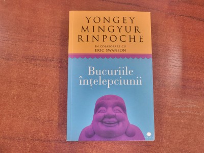 Bucuriile inteleptului de Yongey Mingyur Rinpoche foto