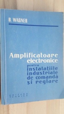 Amplificatoare electronice pentru instalatiile industriale de comanda si reglare B. Wagner foto