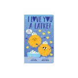 I Love You a Latke (a Touch-And-Feel Book)