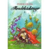 Mond&oacute;k&aacute;sk&ouml;nyv 2. - Mondogat&oacute;k, kisz&aacute;mol&oacute;k, j&aacute;t&eacute;kok - F&uuml;zesi Zsuzsa