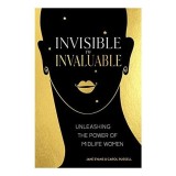 Invisible to Invaluable: Unleashing the Power of Midlife Women