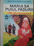 M. Sadoveanu - Maria sa puiul padurii (editia 1970)