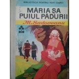 M. Sadoveanu - Maria sa puiul padurii (editia 1970)