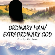 Ordinary Man / Extraordinary God