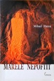 Marele Nepoftit - Mihail Harea (2005) - Roman cu Dedicatie, Editura Cronica, Beletristica Romaneasca