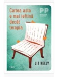 Cartea asta e mai ieftina decat terapia/Liz Kelly