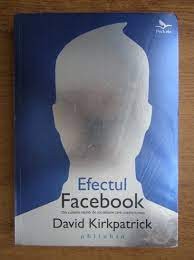 EFECTUL FACEBOOK - DAVID KIRKPATRICK foto