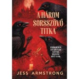 A H&aacute;rom Sorssz&ouml;vő titka - Ruby Vaughn rejt&eacute;lyek 2. - (K&uuml;l&ouml;nleges kiad&aacute;s) - Jess Armstrong
