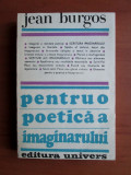 Jean Burgos - Pentru o poetica a imaginarului