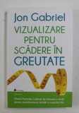 VIZUALIZARE PENTRU SCADERE IN GREUTATE de JON GABRIEL , 2019 *PREZINTA HALOURI DE APA