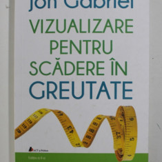 VIZUALIZARE PENTRU SCADERE IN GREUTATE de JON GABRIEL , 2019 *PREZINTA HALOURI DE APA