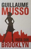 Fata din Brooklyn - Guillaume Musso - Editura Allfa, 2017, Coperta Cartonata - Roman