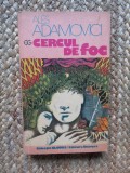 CERCUL DE FOC - ALES ADAMOVICI