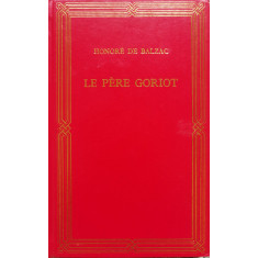 Le Pere Goriot - Honore De Balzac ,554704