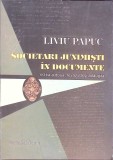 Societari Junimisti in Documente - Liviu Papuc, Editia a II-a, Convorbiri Literare, 2008, Biografie, 335 pagini