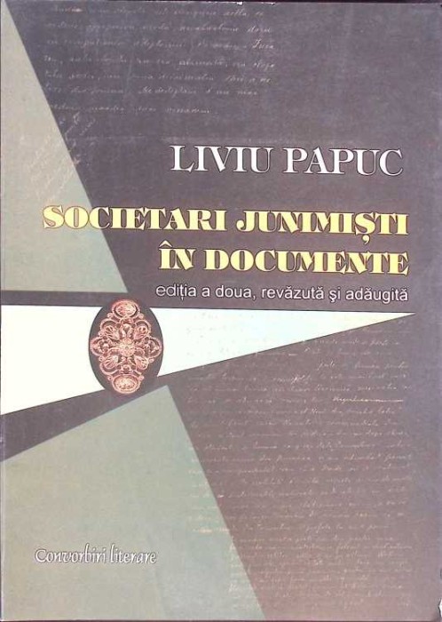 SOCIETARI JUNIMISTI IN DOCUMENTE-LIVIU PAPUC-261599