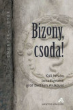 Bizony , csoda ! - K&aacute;li Istv&aacute;n besz&eacute;lget&eacute;se gr&oacute;f Bethlen Anik&oacute;val - &Uuml;KH 2018