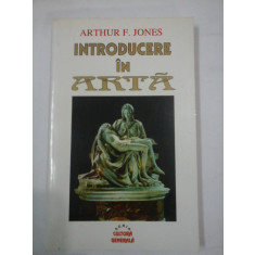INTRODUCERE IN ARTA - Arthur F. JONES