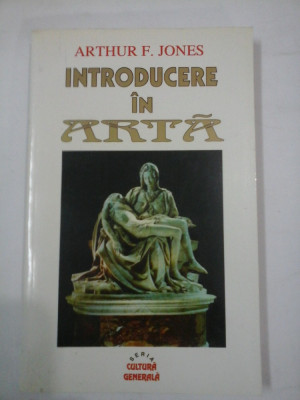 INTRODUCERE IN ARTA - Arthur F. JONES foto