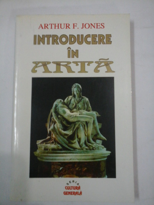 INTRODUCERE IN ARTA - Arthur F. JONES